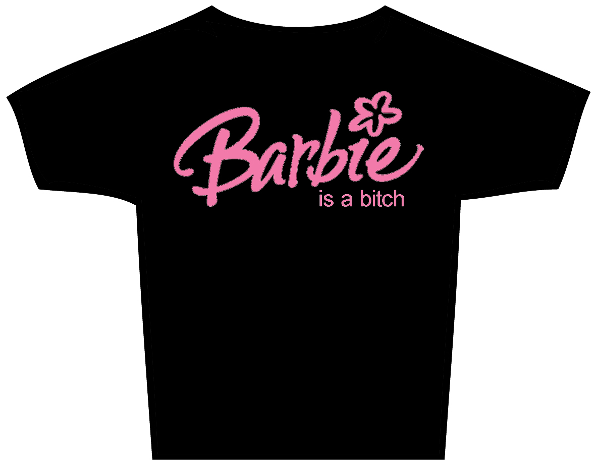 T-Shirt "barbie is a bitch"